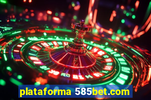 plataforma 585bet.com